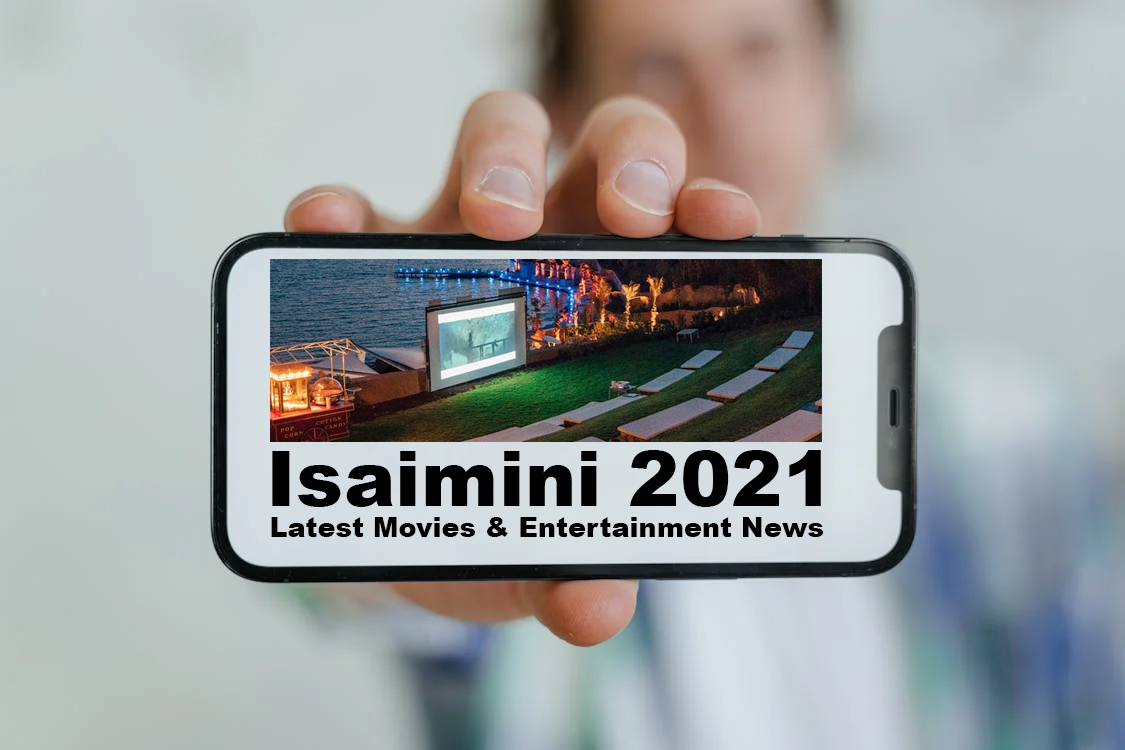 Isaimini 2021: Latest Movies & Entertainment News